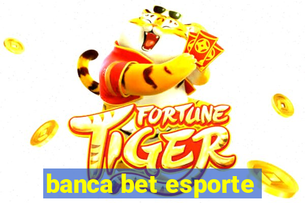 banca bet esporte